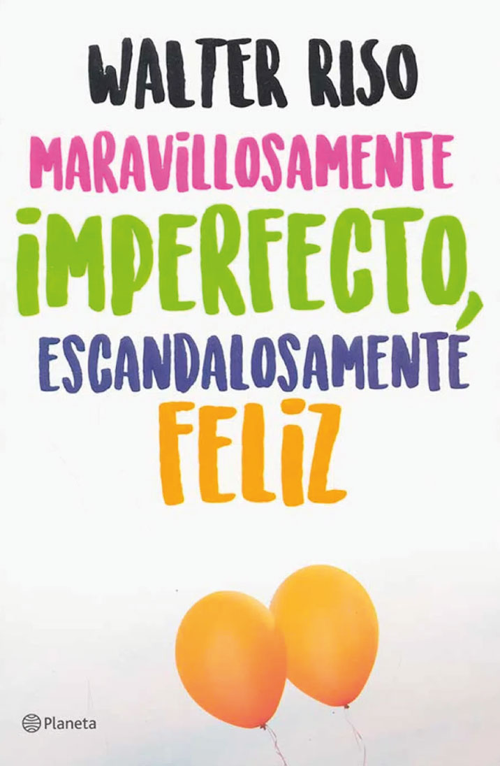 Maravillosamente imperfecto, escandalosamente feliz