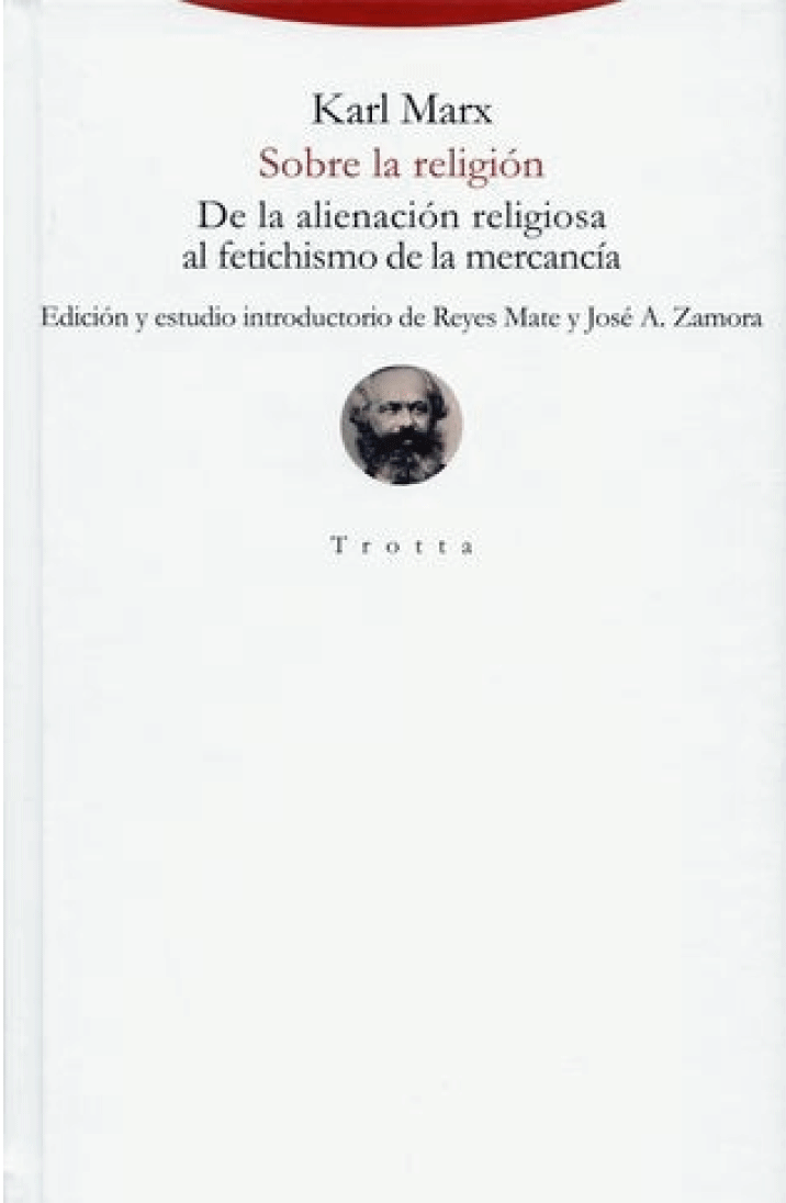 Sobre la religión. De la alineación religiosa al fetichismo de la mercancía