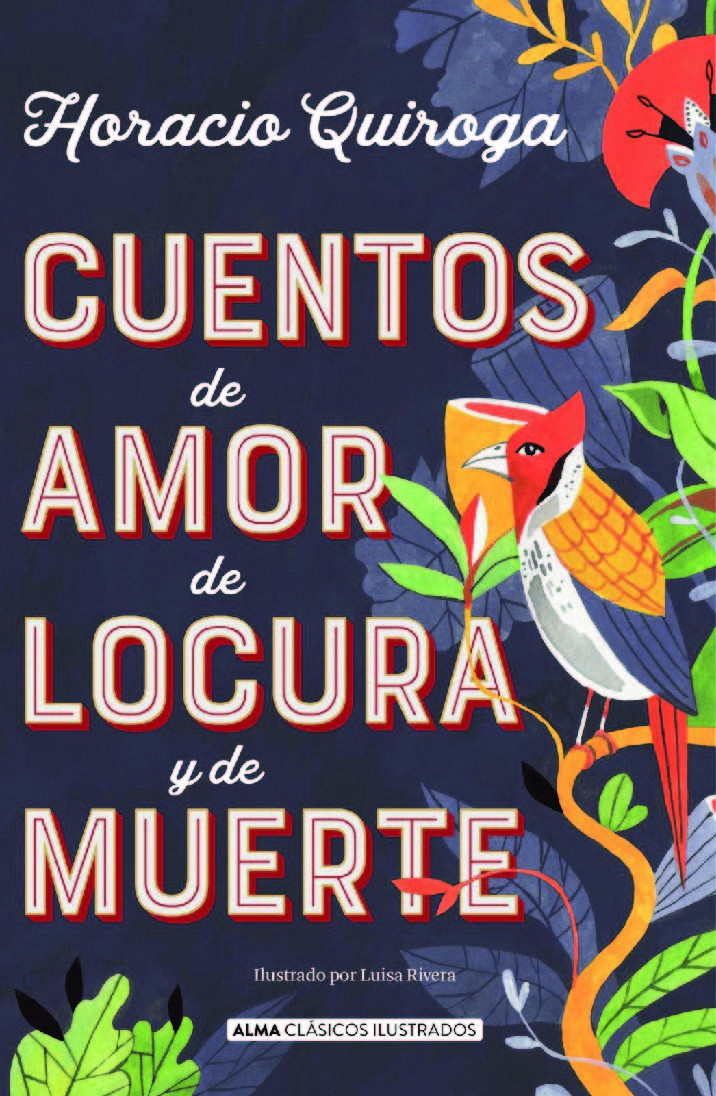 Cuentos de amor de locura y de muerte