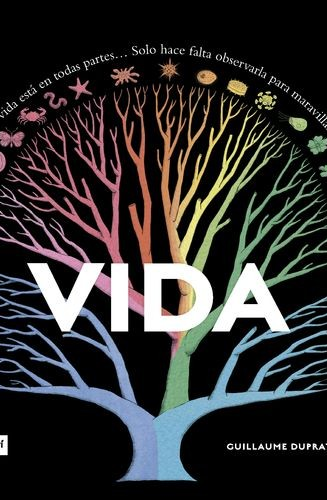 Vida. La vida está en todas partes... Solo hace falta observarla para maravillarse