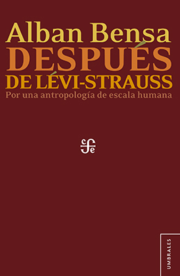 Después de Lévi-Strauss. Por una antropología de escala humana