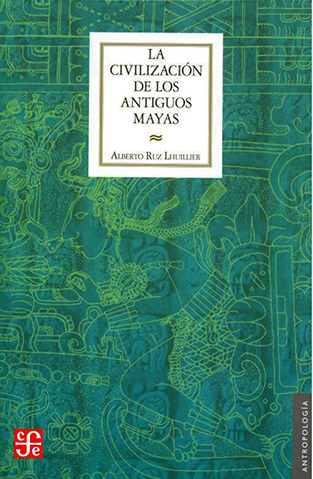 La civilización de los antiguos mayas