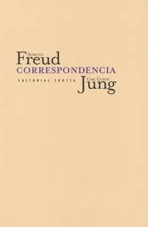 Correspondencia. Sigmund Freud - Carl Gustav Jung