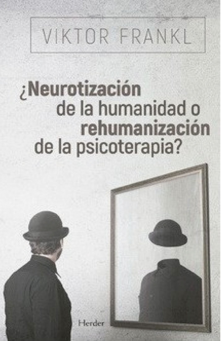Neurotización de la humanidad o rehumanización de la psicoterapia