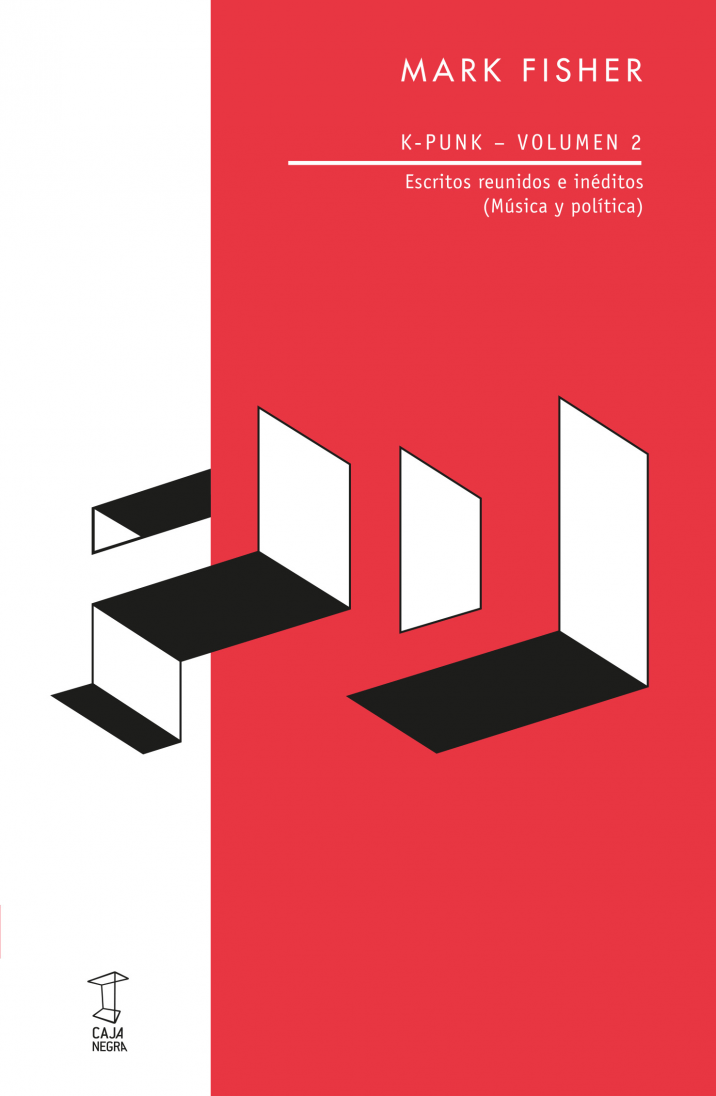 K-punk - Volumen 2. Escritos reunidos e inéditos (Música y política)