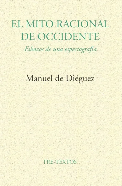 El mito racional de occidente. Esbozos de una espectografía
