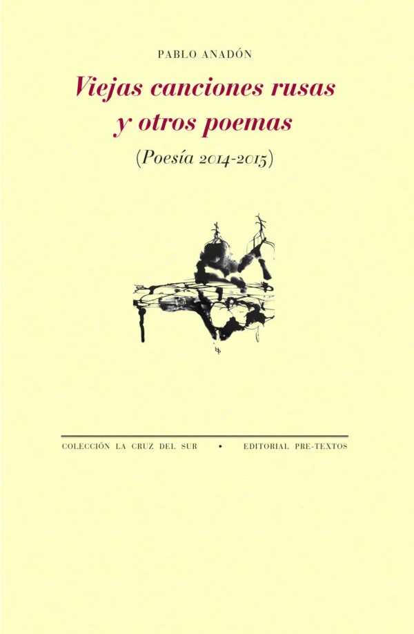 Viejas canciones rusas y otros poemas (Poesía 2014-2015)