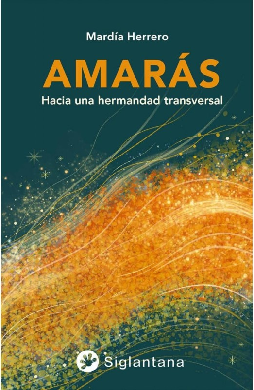 Amarás: Hacia una hermandad transversal