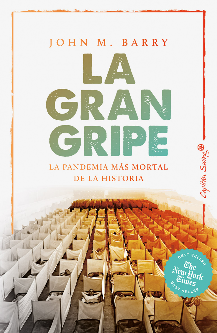 La gran gripe La pandemia más mortal de la historia