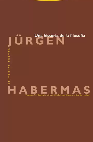 Una historia de la filosofía. Volumen 2. Libertad racional. Huellas del discurso sobre fe y saber