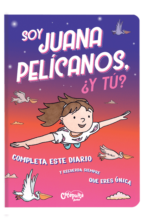 Soy Juana Pelícanos ¿y tú?