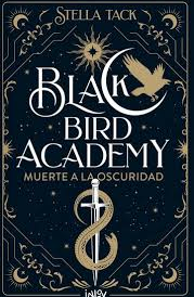 Muerte a la oscuridad. Black bird academy 1