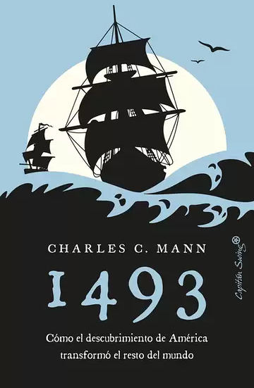 1493. Cómo el descubrimiento de América transformó el resto del mundo