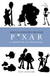 Pixar. Hasta el infinito y más allá