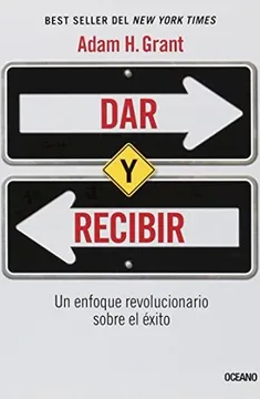 Dar y recibir: un enfoque revolucionario sobre el éxito