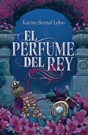 El perfume del rey. Saga Rey I