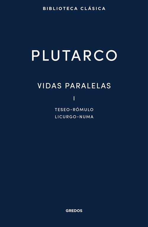 Vidas paralelas I. Teseo - Rómulo - Licurgo - Numa