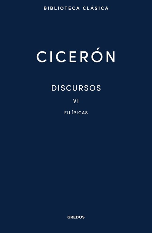 Discursos Vol. VI. Filípicas