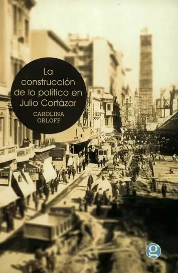 La construcción de lo político en Julio Cortázar