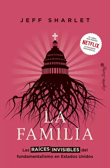 La familia. Las raíces invisibles del fundamentalismo en Estados Unidos