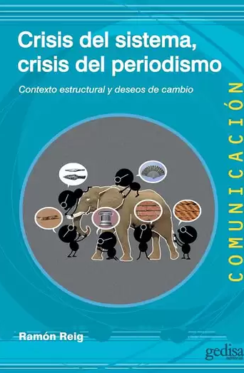 Crisis del sistema, crisis del periodismo. Contexto estructural y deseos de cambio