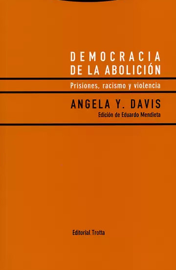 Democracia de la abolición. Prisiones, racismo y violencia