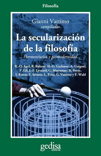 La secularización de la filosofía. Hermenéutica y posmodernidad