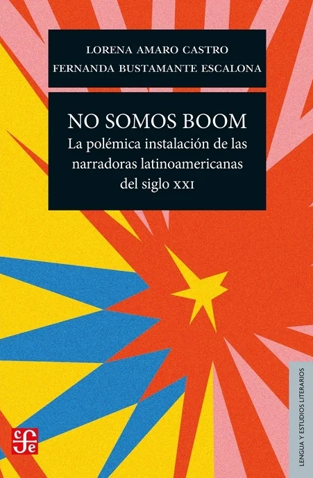 No somos boom. La polémica instalación de las narradoras latinoamericanas del Siglo XXI