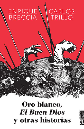 Oro Blanco, El Buen Dios y otras historias