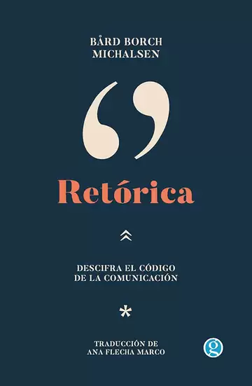 Retórica. Descifra el código de la comunicación
