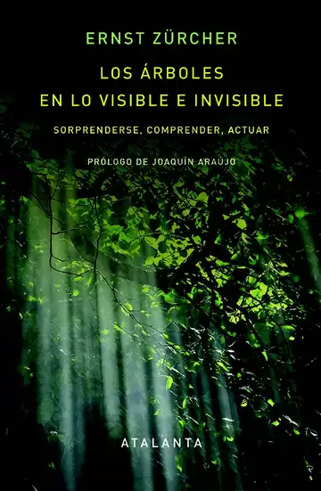 Los árboles en lo visible e invisible. Sorprenderse, comprender, actuar